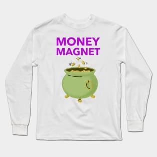 Money Magnet Long Sleeve T-Shirt